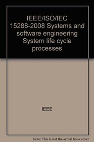 IEEE/ISO/IEC 15288-2008 Systems and software engineering System life cycle processes