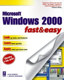 Microsoft Windows 2000 Fast  Easy (Fast  Easy)