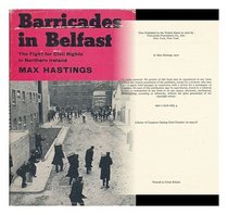 Barricades in Belfast;: The fight for civil rights in Northern Ireland