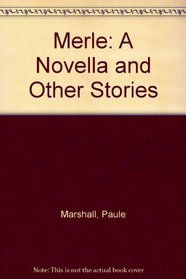 Merle: A Novella and Other Stories