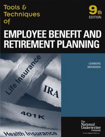 Employee Benefit And Retirement Planning: Tools  Techniques Of Employee (Tools and Techniques of Employee Benefit and Retirement Planning)