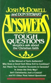 Answers to Tough Questions Skeptics Ask About the Christian Faith