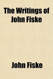 The Writings of John Fiske
