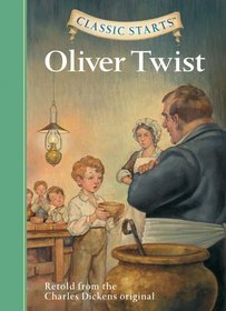 Oliver Twist Retold from the Charles Dickens Original (Classic Starts)