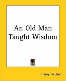 An Old Man Taught Wisdom