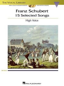 Schubert: 15 Selected Songs -  High Voice, Bk/2 Cds, Accomps, Diction, The Vocal Library