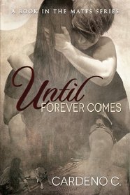 Until Forever Comes (Mates, Bk 2)