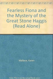 Fearless Fiona and the Mystery of the Great Stone Haggis (Read Alones)