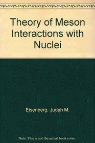 Theory of Meson Interactions With Nuclei