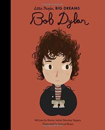 Bob Dylan (Little People, BIG DREAMS, Bk 37)