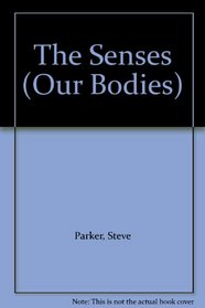 The Senses (Our Bodies)