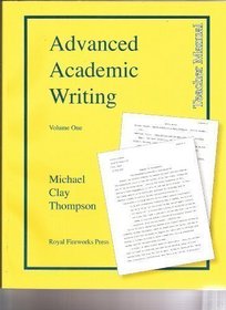 Advanced Academic Writing, And Illustrated Program-Volume One: The Four Basic Elements; Teacher Manu