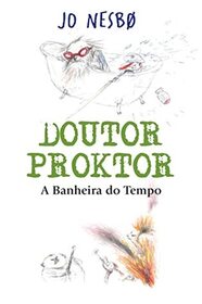 Doutor Proktor. A Banheira do Tempo (Bubble in the Bathtub) (Doctor Proctor's Fart Powder, Bk 2) (Em Portuguese do Brasil Edition)