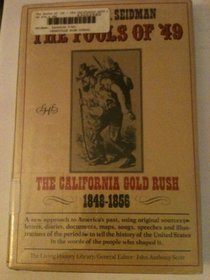The Fools of '49: The California Gold Rush, 1848-1856 (The Living History Library)