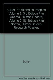Earth and Its Peoples, Volume 2, 3rd Ed + Human Record, Volume 2, 5th Ed + History Student Research Passkey