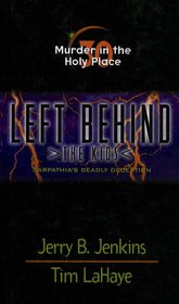 Murder in the Holy Place: Carpathia's Deadly Deception (Left Behind: The Kids)