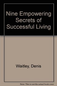 Nine Empowering Secrets of Successful Living