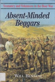 ABSENT MINDED BEGGARS: Volunteers in the Boer War
