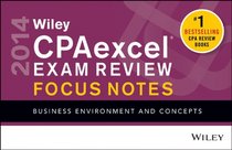 Wiley CPAexcel Exam Review 2014 Focus Notes: Business Environment and Concepts