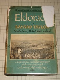 Eldorado; or, Adventures in the path of empire;: Comprising a voyage to California, via Panama, life in San Francisco and Monterey, pictures of the ... with California's  centenary celebrations)