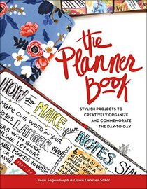 The Planner Book: Stylish Projects to Creatively Organize and Commemorate the Day to Day