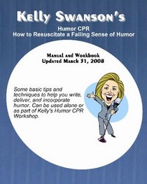 Humor CPR: Tips To Resuscitate A Failing Sense Of Humor