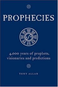 Prophecies: Predictions, Dreams, Visions