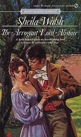 The Arrogant Lord Alistair (Signet Regency Romance)
