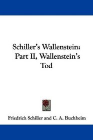Schiller's Wallenstein: Part II, Wallenstein's Tod