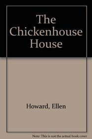 THE CHICKENHOUSE HOUSE
