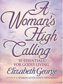 A Woman's High Calling (Thorndike Large Print Inspirational Series)