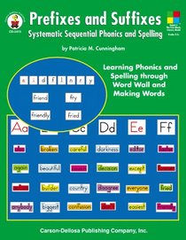 Prefixes and Suffixes: Systematic Sequential Phonics and Spelling