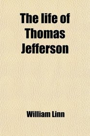 The life of Thomas Jefferson