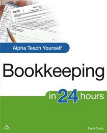 Alpha Teach Yourself Bookkeeping in 24 Hours (Alpha Teach Yourself in 24 Hours)