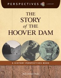 The Story of the Hoover Dam: A History Perspectives Book (Perspectives Library)