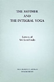 The Mother and the Integral Yoga
