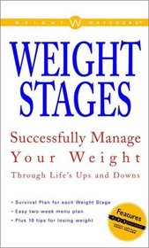 Weight Watchersreg; Weight Stages : Successfully Manage Your Weight Through Life's Ups and Downs (Weight Watchers)