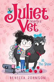 At the Show (Juliet, Nearly a Vet, Bk 2)