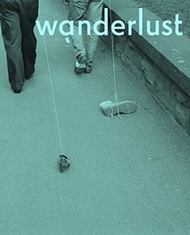 Wanderlust: Actions, Traces, Journeys 1967?2017 (The MIT Press)