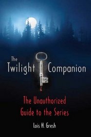 The Stephenie Meyer Twilight Companion: The Complete Guide