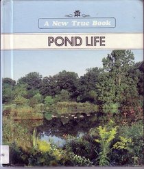 Pond Life (New True Books)