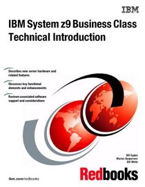 IBM System Z9 Business Class Technical Introduction