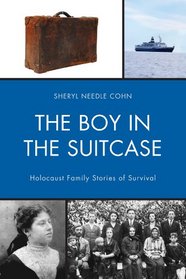 The Boy in the Suitcase: Holocaust Family Stories of Survival