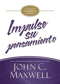 Impulse su pensamiento: Una plan de mejoramiento de 90 das (JumpStart) (Spanish Edition)