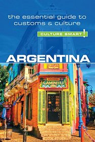 Argentina - Culture Smart!: The Essential Guide to Customs & Culture