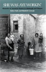 She Was Aye Workin': Memories of Tenement Women in Edinburgh and Glasgow