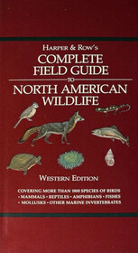 Harper & Row's Complete Field Guide to North American Wildlife, Western Edition