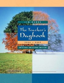 The Teacher's Daybook 2004-2005 : Time to Teach, Time to Learn, Time to Live