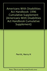 Americans With Disabilities Act Handbook: 1996 Cumulative Supplement (Americans With Disabilities Act Handbook Cumulative Supplement)