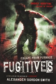 Fugitives (Turtleback School & Library Binding Edition) (Escape from Furnace)